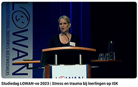 Youtube-video 
'Studiedag LOWAN-vo 2023; Stress en trauma bij leerlingen op ISK'